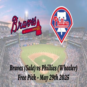 MLB Free Pick | Braves vs Phillies Prediction - 5/29/25