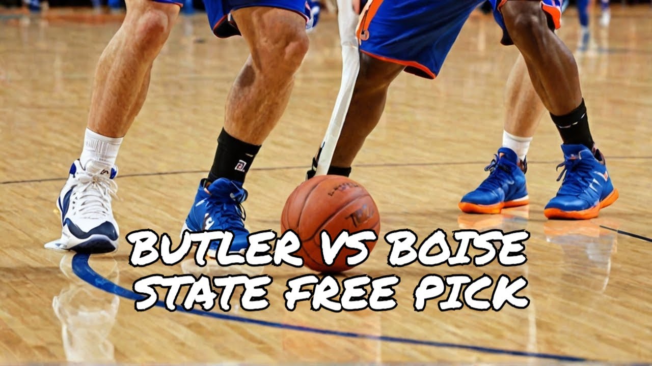 CBB Free Pick | Butler vs Boise State Prediction