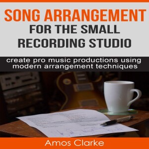 ❤️[PDF] ❤️Song Arrangement for the Small Recording Studio: Create pro music productions