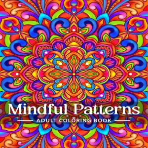 read ❤️Mindful Patterns Coloring Book for Adults: An Easy and Relieving Amazing