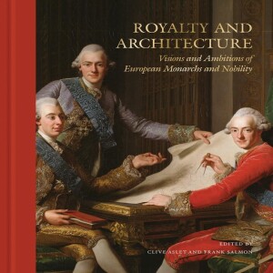 ❤️DOWNLOAD ⚡Royalty and Architecture: Visions and Ambition of European Monarchs and Nobility