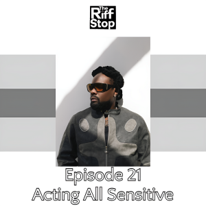EP21 - Acting All Sensitive