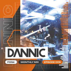 Dannic presents Fonk Monthly Mix - Episode 009