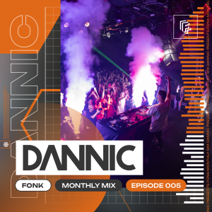 Dannic presents Fonk Monthly Mix - Episode 005