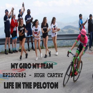 MY GIRO, MY TEAM – Ep #2 – HUGH CARTHY