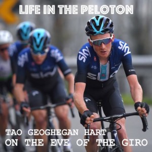 Tao Geoghegan Hart – On the eve of the Giro