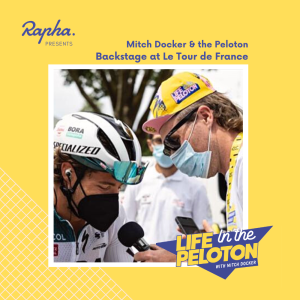 Backstage at the Tour de France 2022 - Mitch Docker & the peloton