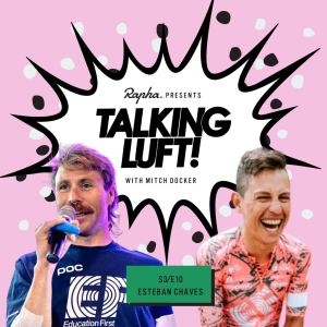 Talking Luft! with Esteban Chaves.S3.E10
