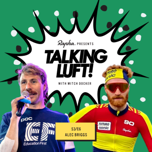 Talking Luft! with Alec Briggs. S3.E6