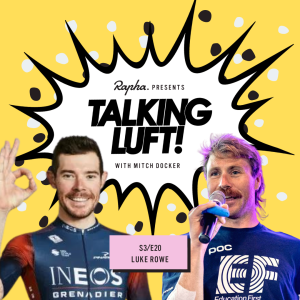 Talking Luft! with Luke Rowe