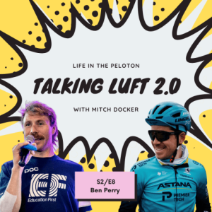 Talking Luft! 2.0 with Ben Perry. S2.E8