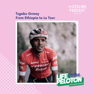 Tsgabu Grmay – From Ethiopia to Le Tour