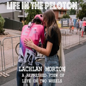 Lachlan Morton – A Refreshed view of life on two wheels