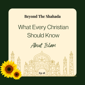 What Every Christian Should Know About Islam