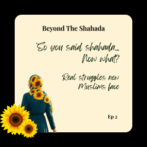 So You Said Shahada⌠Now What? Real Struggles New Muslims Face