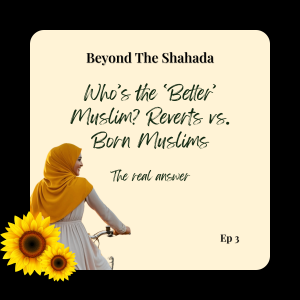 Whoâs the âBetterâ Muslim? Reverts vs. Born Muslims â The Real Answer