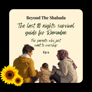 The Last 10 Nights Survival Guide for Ramadan (For Parents Who Just Want to Worship)