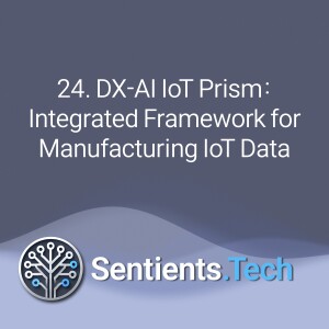 DX-AI IoT Prism: Integrated Framework for Manufacturing IoT Data