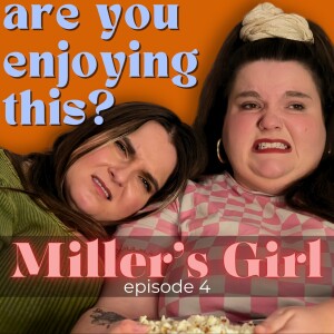 We did not enjoy Miller's Girl - Episode 4