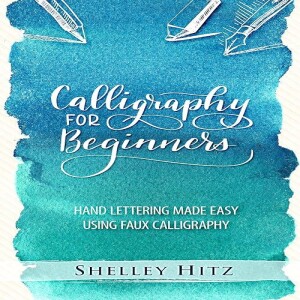 Download Book Calligraphy for Beginners: Hand Lettering Made Easy Using Faux Calligraphy