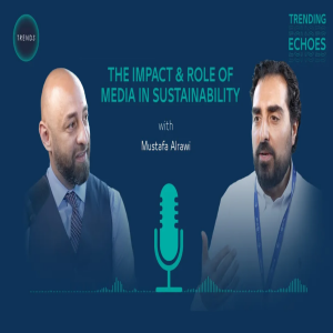 The Impact & Role of Media on Sustainability with Mustafa Alrawi | COP28