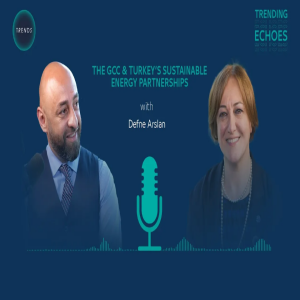 The GCC & Turkey’s Sustainable Energy Partnerships with Defne Arslan | COP28