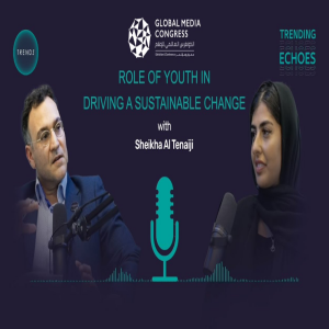 Role of Youth in driving a sustainable change with Sheikha Al Tanaiji | Global Media Congress 2023