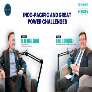 Indo-Pacific and Great Power Challenges | Trending Echoes Podcast