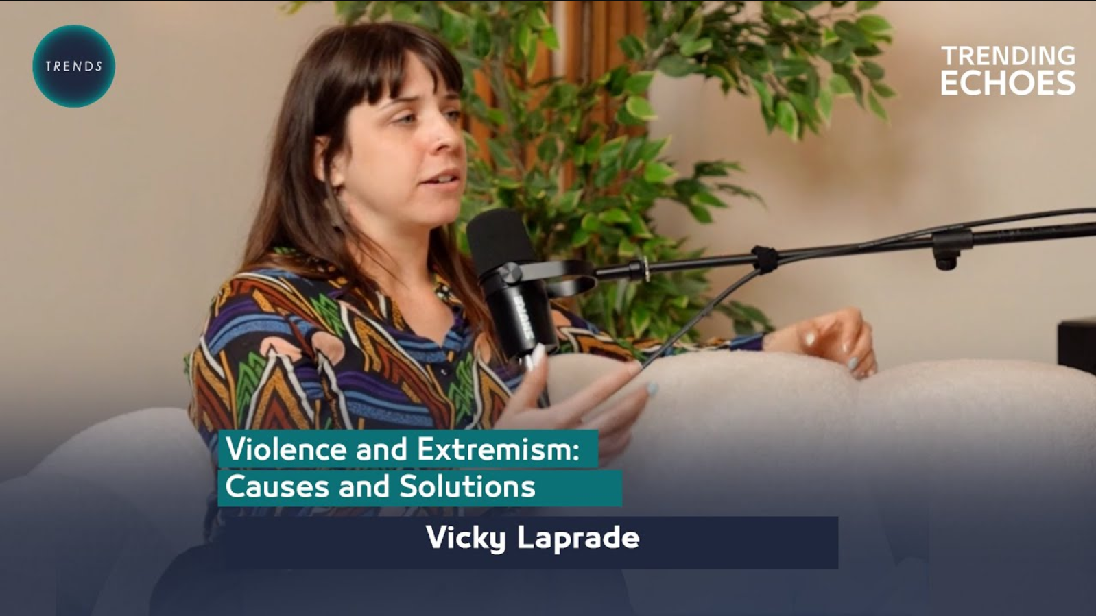 Trending Echoes Podcast | Vicky Laprade | Violence and Extremism: Causes and Solutions episode artwork