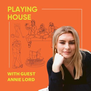 Playing House with Annie Lord