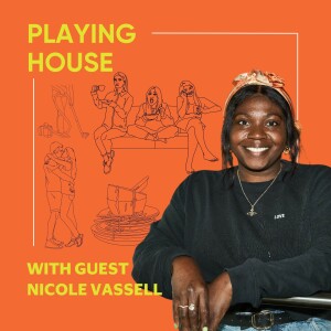 Playing House with Nicole Vassell
