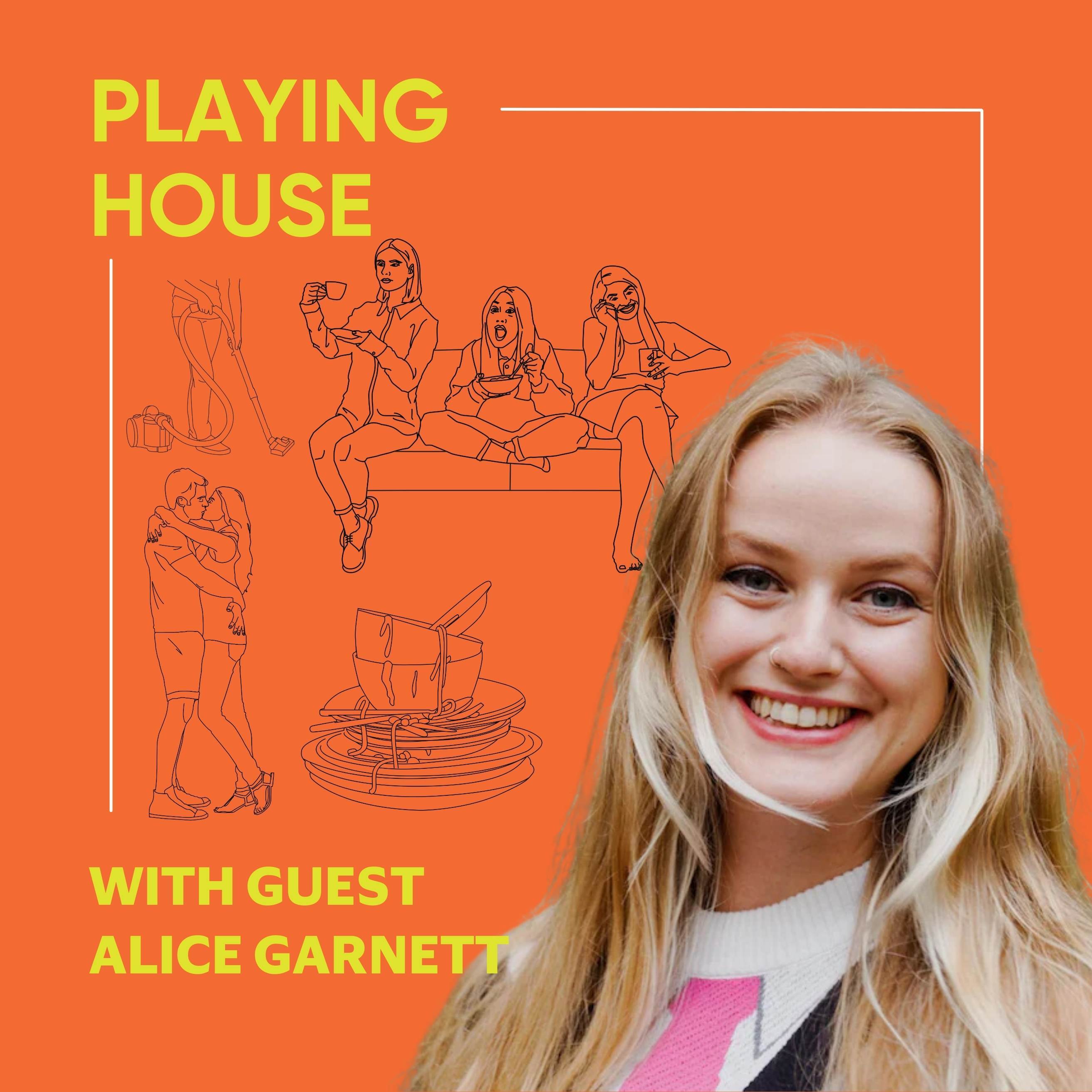 Playing House with Alice Garnett