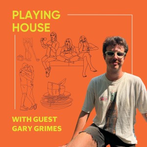 Playing House with Gary Grimes