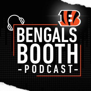 Bengals Booth Podcast: Joy To The World