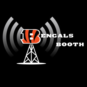 Bengals Booth Podcast: Whole New World