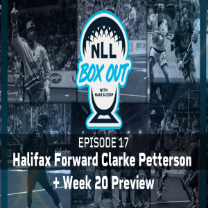 Episode 17: Halifax Forward Clarke Petterson + Week 20 Preview