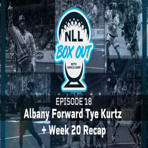 Episode 18: Albany Forward Tye Kurtz + Week 20 Recap