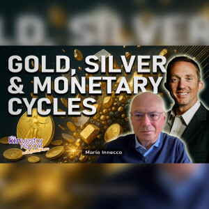 TKR043 | Gold, Silver & Monetary Cycles with Mario Innecco on The Kinvestor Report