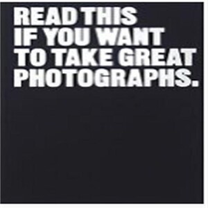 Download & read Read This if You Want to Take Great Photographs: (photography books, top photograph