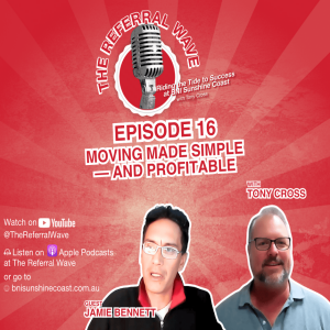 The Referral Wave Ep 16 with Jamie Bennett — Moving Made Simple — And Profitable