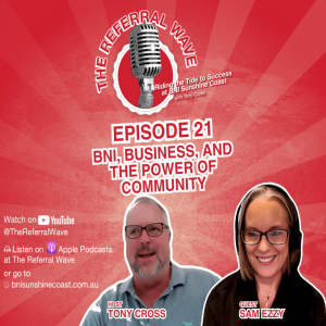 The Referral Wave Ep 21 with Sam Ezzy — BNI, Business, and the Power of Community