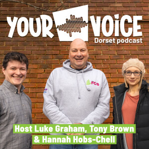 Ep002 | Your Voice with Tony Brown, Hannah Hobbs-Chell & Luke Graham