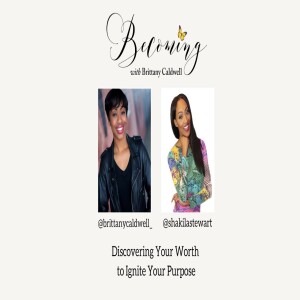 BECOMING Shakila Stewart: Discovering Your Worth to Ignite Your Purpose