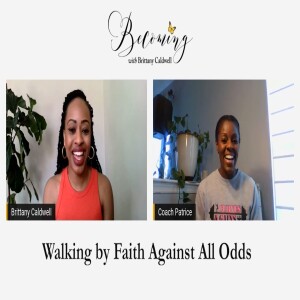 BECOMING Patrice Murphy | Walking by Faith Against All Odds