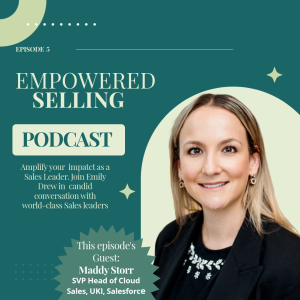 Empowered Selling Episode 4 - Maddy Storr