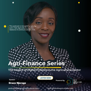 Impact of Digital Finance in Agriculture with Grace Njoroge