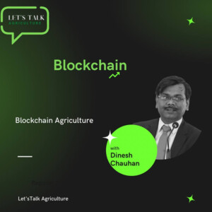 Episode 8: Blockchain Agriculture with Dr. Dinesh Chauhan