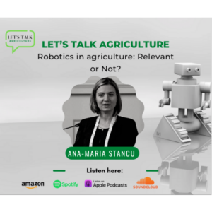 Episode 4: Relevance of Robotics in Agriculture with Ana-Maria Stancu