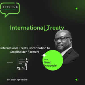 Episode 1: International Treaty’s Contribution to smallholder farmers with Kent Nnadozie