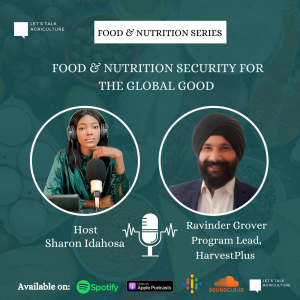 Episode 3: Food and Nutrition Security for the Global Good with Ravinder Grover